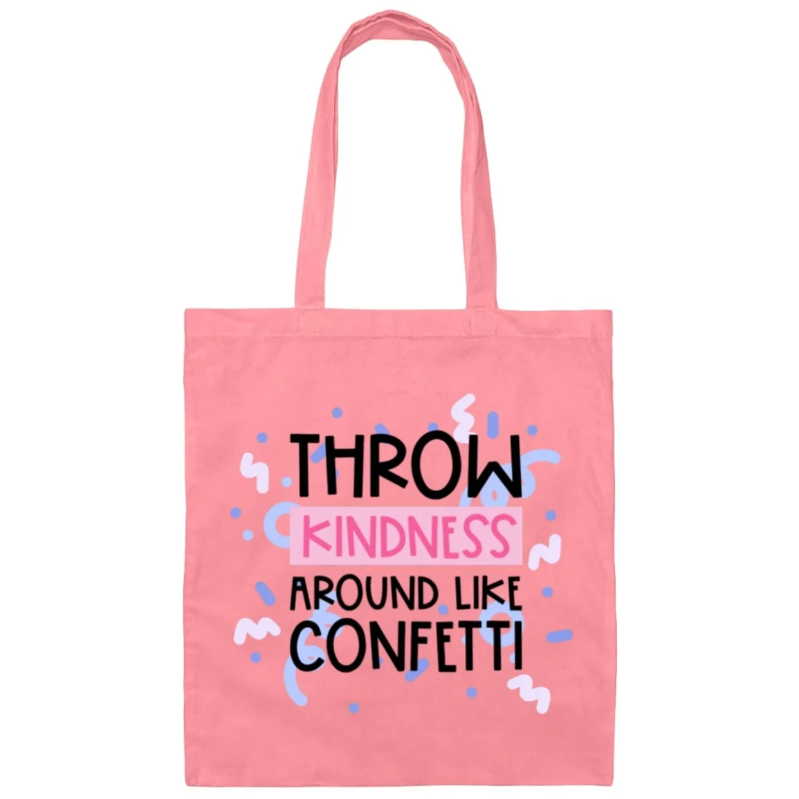 Throw Kindness Around Like Confetti Tote Bag